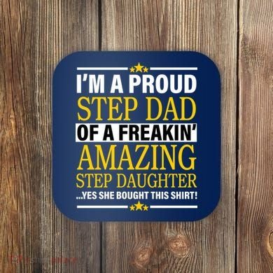 Proud Step Dad Of An Amazing Step Daughter Coaster