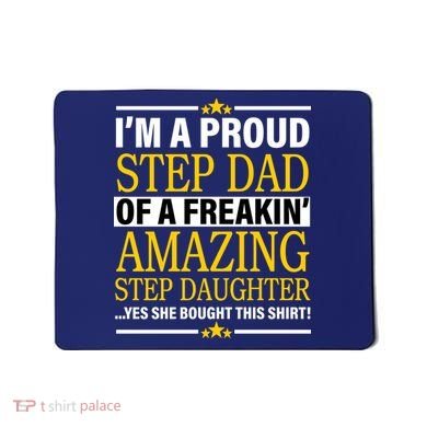 Proud Step Dad Of An Amazing Step Daughter Mousepad