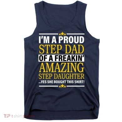 Proud Step Dad Of An Amazing Step Daughter Tank Top