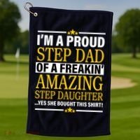 Proud Step Dad Of An Amazing Step Daughter Golf Towel thumb 1
