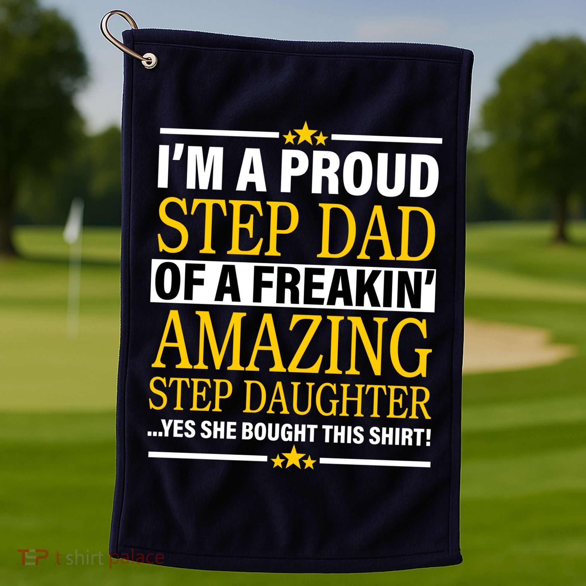 Proud Step Dad Of An Amazing Step Daughter Golf Towel