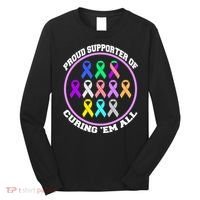 Proud Supporter Of Curing Them All Long Sleeve Shirt thumb 0