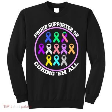 Proud Supporter Of Curing Them All Sweatshirt