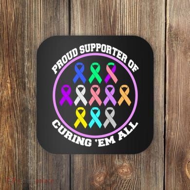 Proud Supporter Of Curing Them All Coaster