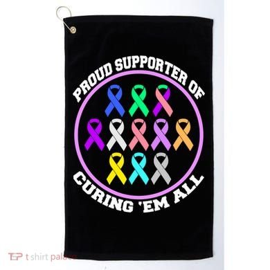 Proud Supporter Of Curing Them All Golf Towel