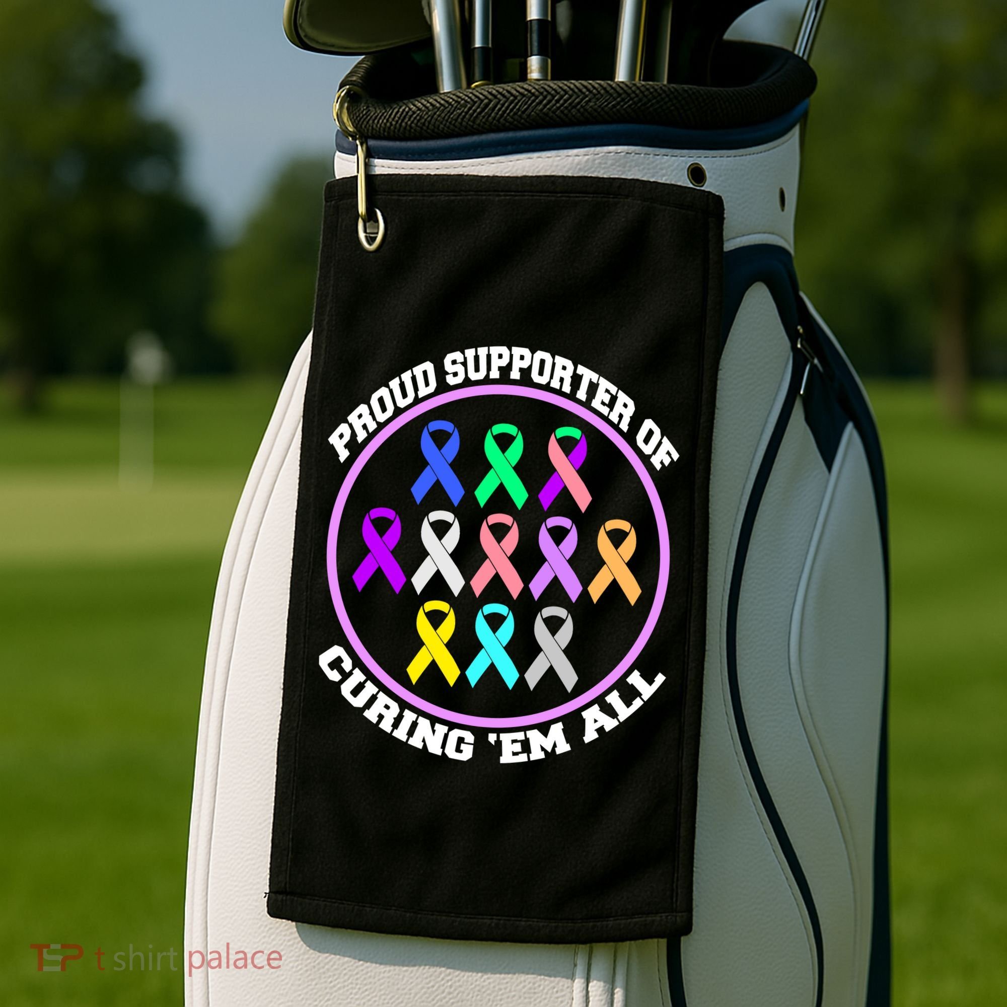 Proud Supporter Of Curing Them All Golf Towel