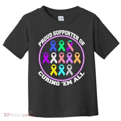 Proud Supporter Of Curing Them All Toddler T-Shirt