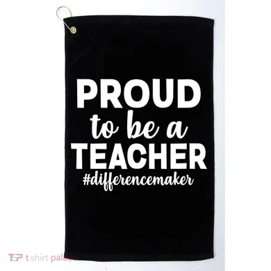 Proud To Be A Teacher #differencemaker Golf Towel