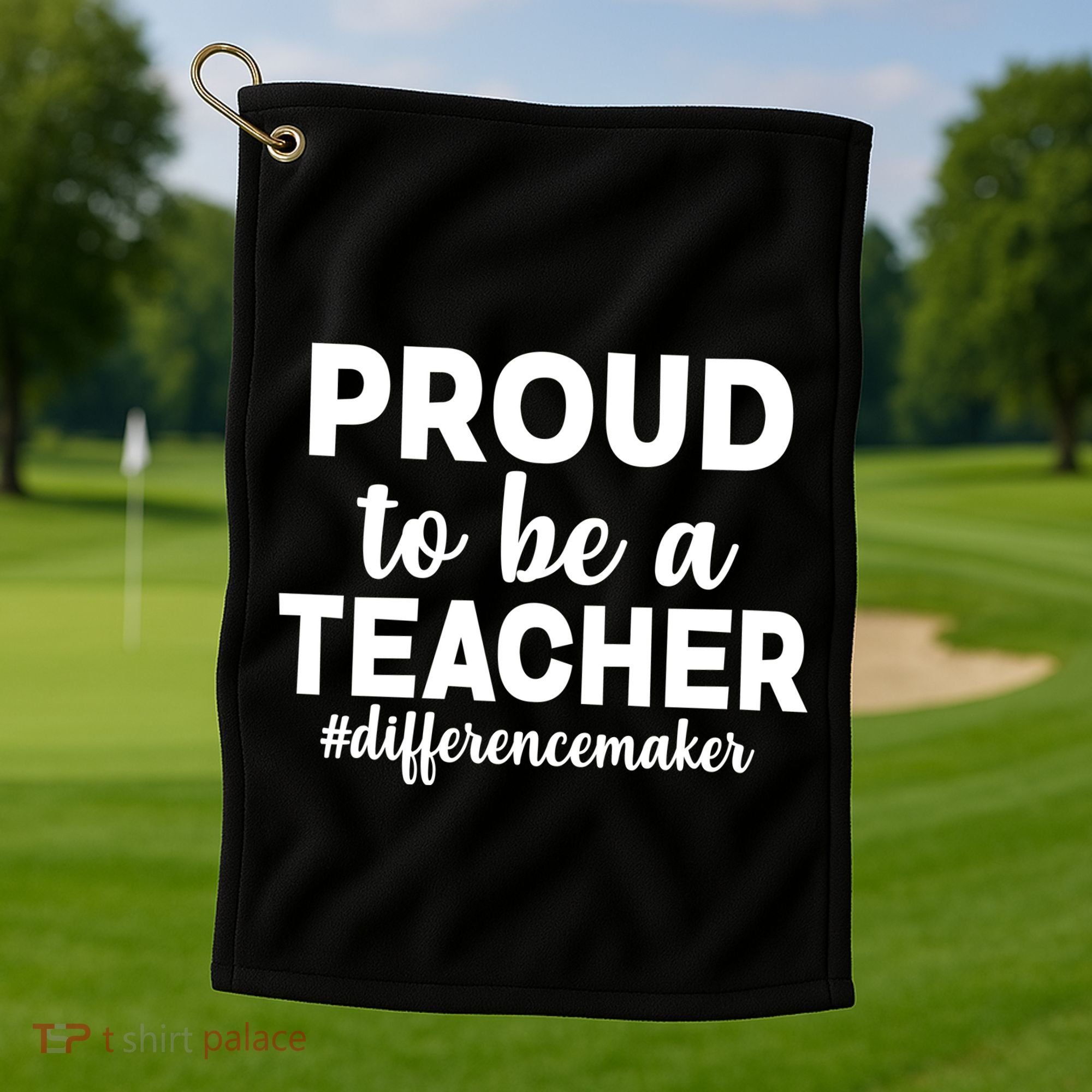 Proud To Be A Teacher #differencemaker Golf Towel