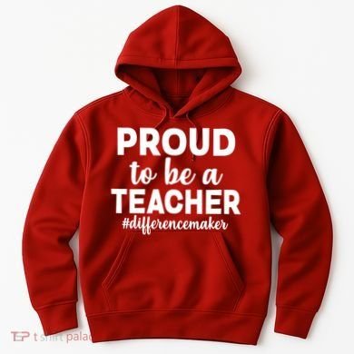Proud To Be A Teacher #differencemaker Hoodie