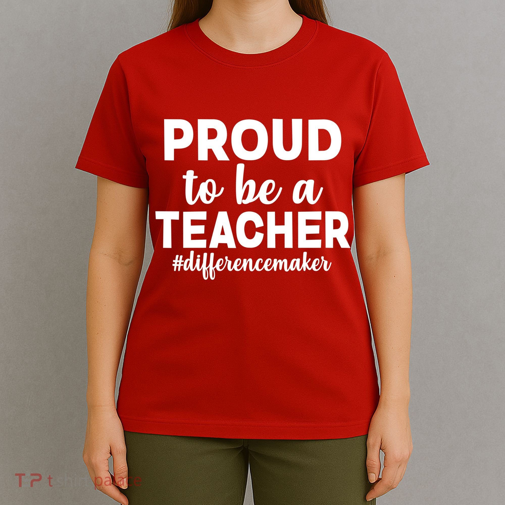 Proud To Be A Teacher #differencemaker T-Shirt