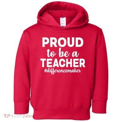 Proud To Be A Teacher #differencemaker Toddler Hoodie