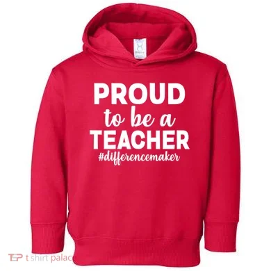 Proud To Be A Teacher #differencemaker Toddler Hoodie