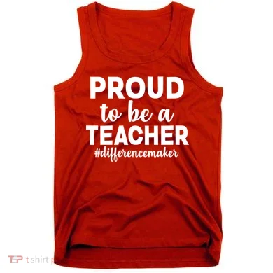 Proud To Be A Teacher #differencemaker Tank Top