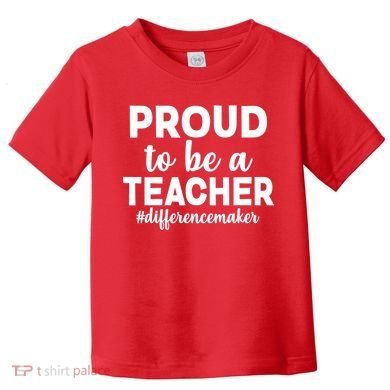 Proud To Be A Teacher #differencemaker Toddler T-Shirt