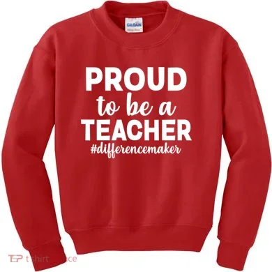 Proud To Be A Teacher #differencemaker Kids Sweatshirt
