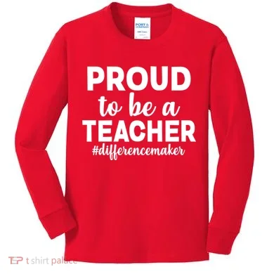 Proud To Be A Teacher #differencemaker Kids Long Sleeve Shirt