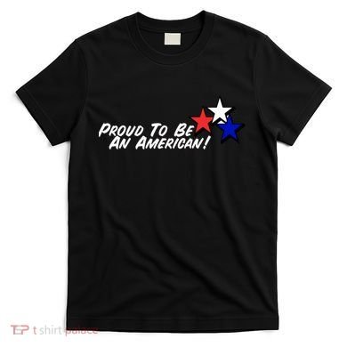 Proud To Be An American T-Shirt