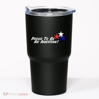 Proud To Be An American! Tumbler
