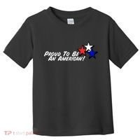 Proud To Be An American! Toddler T-Shirt thumb 0