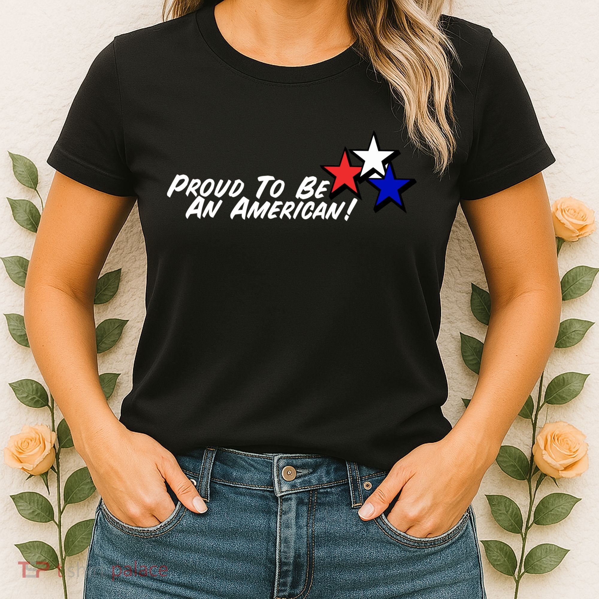 Proud To Be An American! Women's T-Shirt
