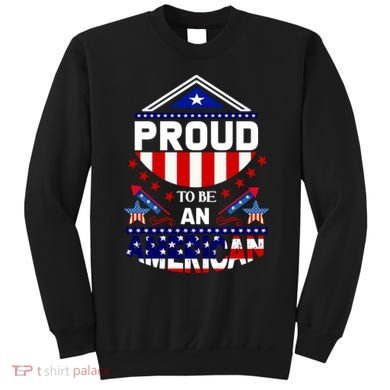Proud To Be An American Patriotic Sweatshirt