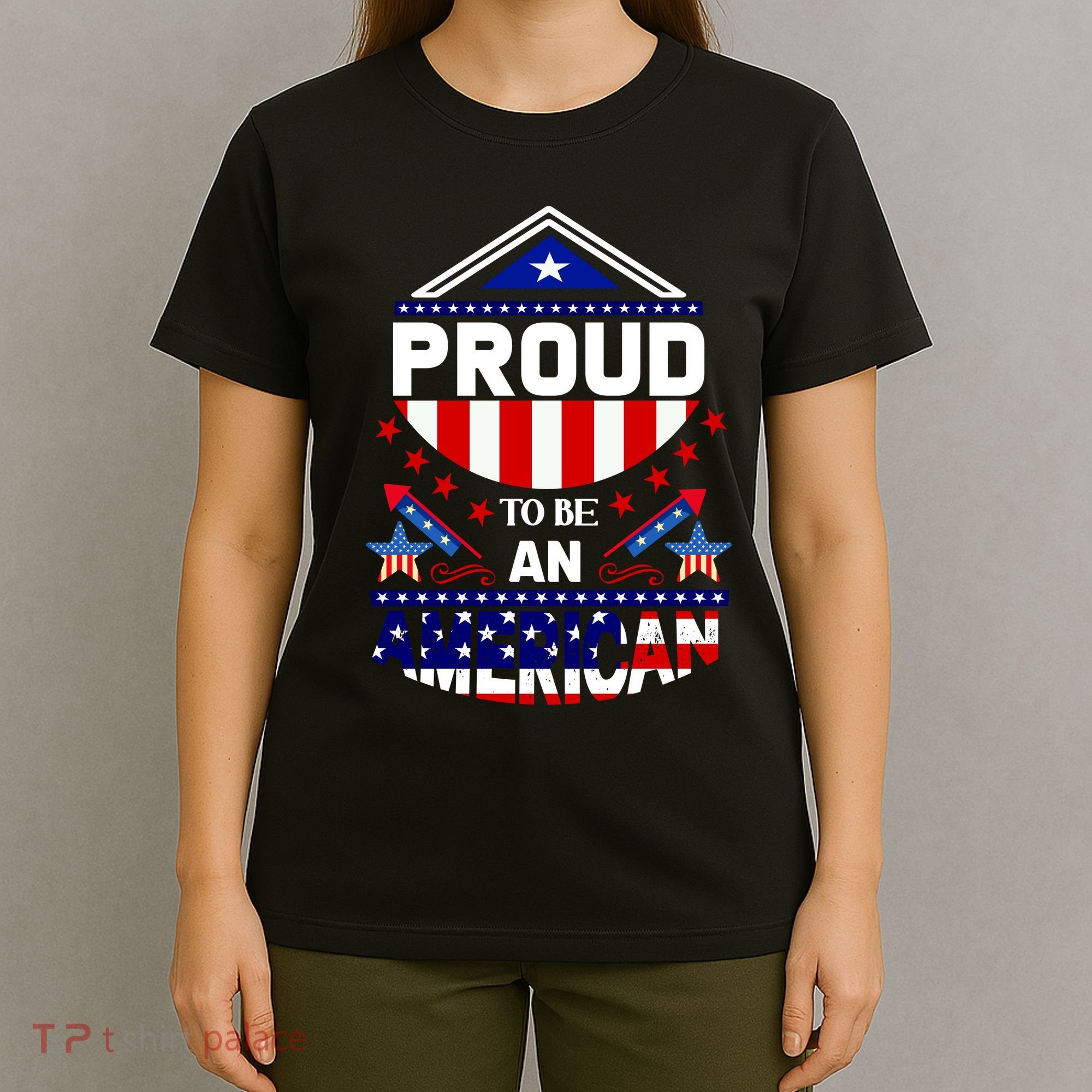 Proud To Be An American Patriotic T-Shirt