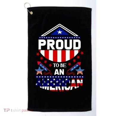 Proud To Be An American Patriotic Golf Towel