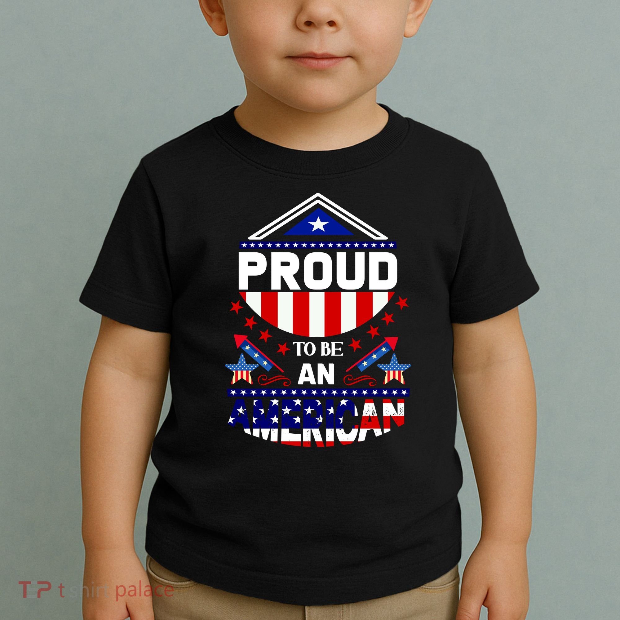 Proud To Be An American Patriotic Toddler T-Shirt