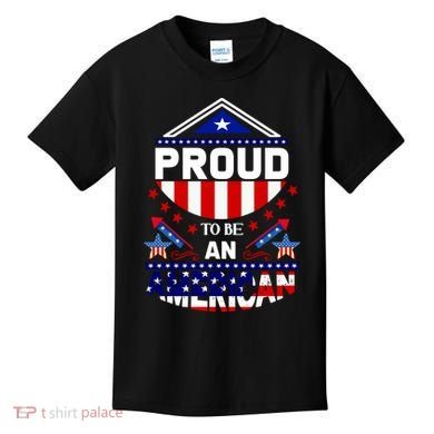 Proud To Be An American Patriotic Kids T-Shirt