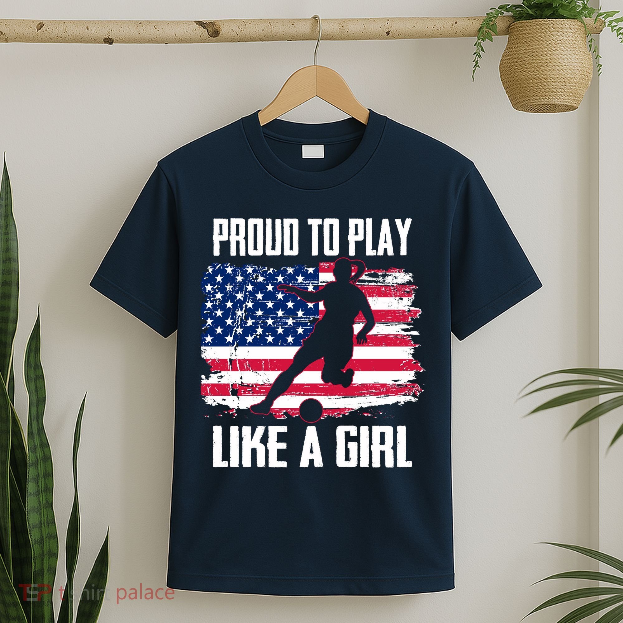 Proud To Play Like A Girl USA Soccer T-Shirt