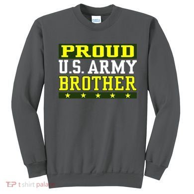 Proud U.S. Army Brother Sweatshirt