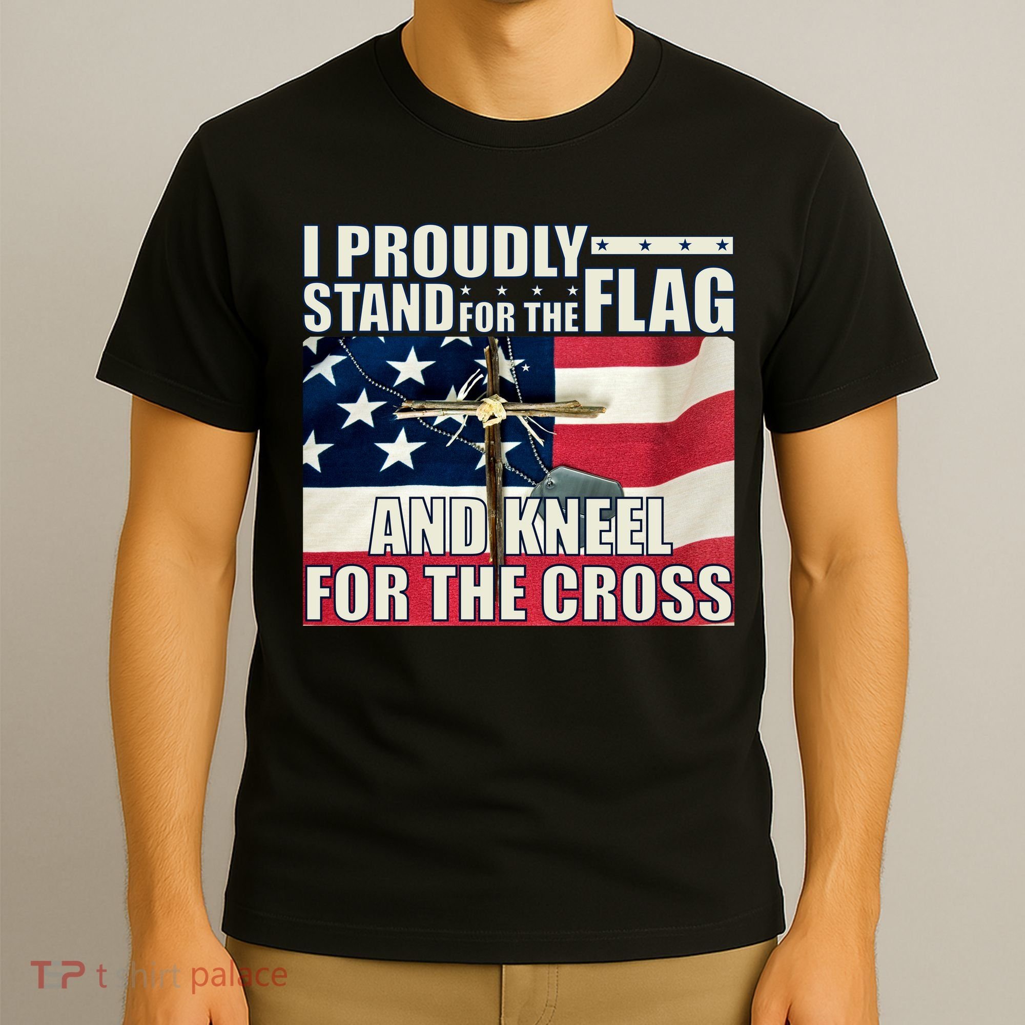 Proudly Stand For The Flag And Kneel For The Cross T-Shirt