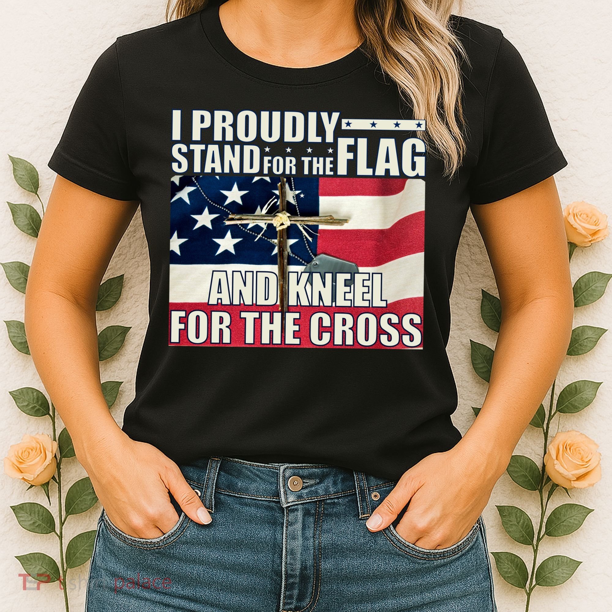 Proudly Stand For The Flag And Kneel For The Cross Women's T-Shirt