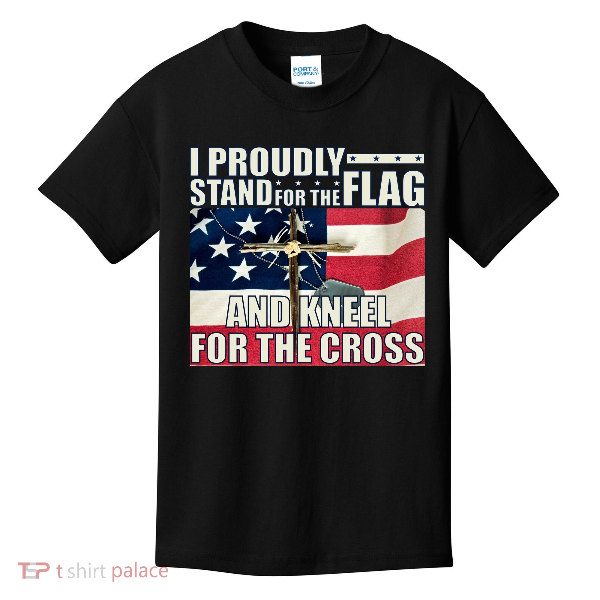 Proudly Stand For The Flag And Kneel For The Cross Kids T-Shirt