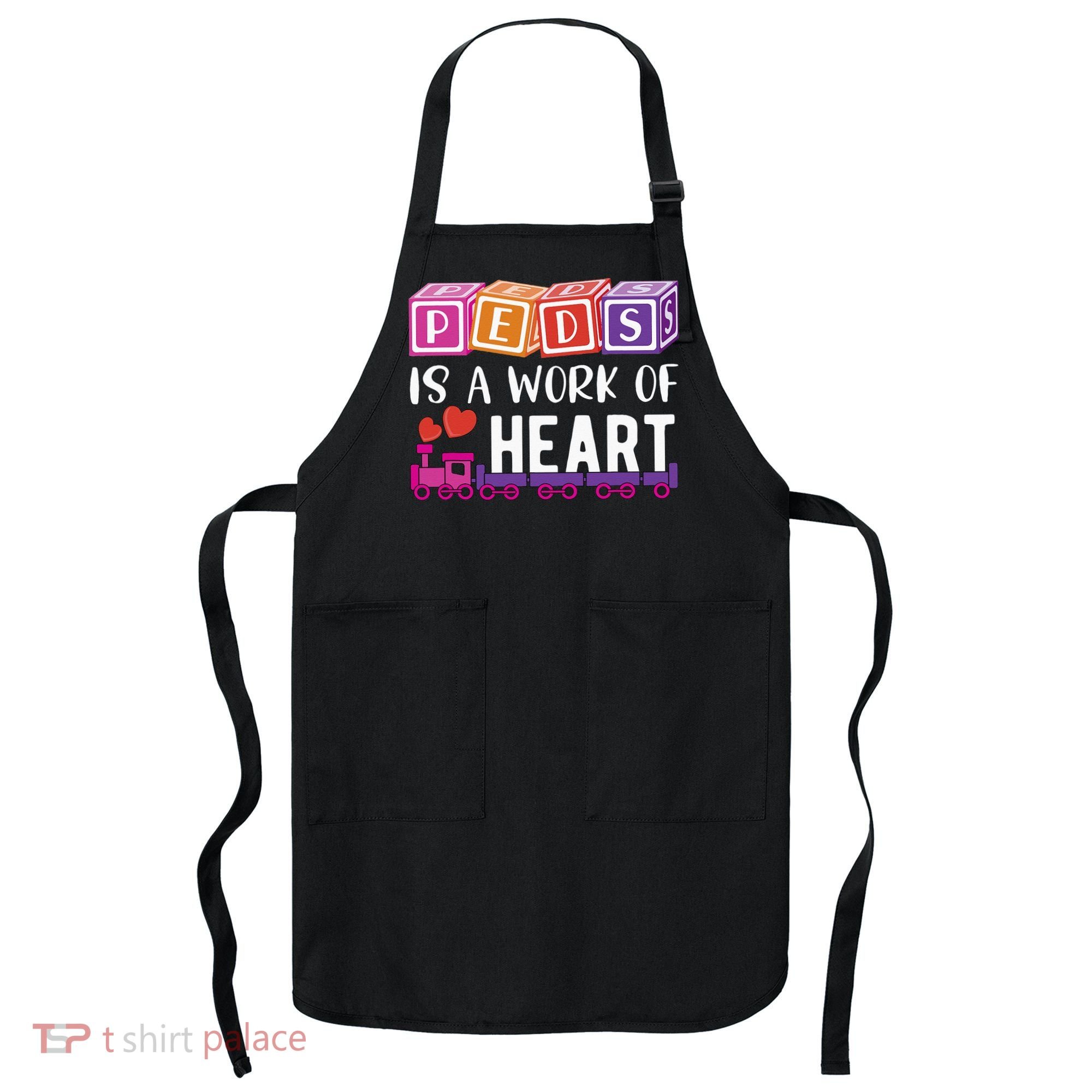Pediatrician RN Pediatric Nurse PEDS Is A Work Of Heart Apron