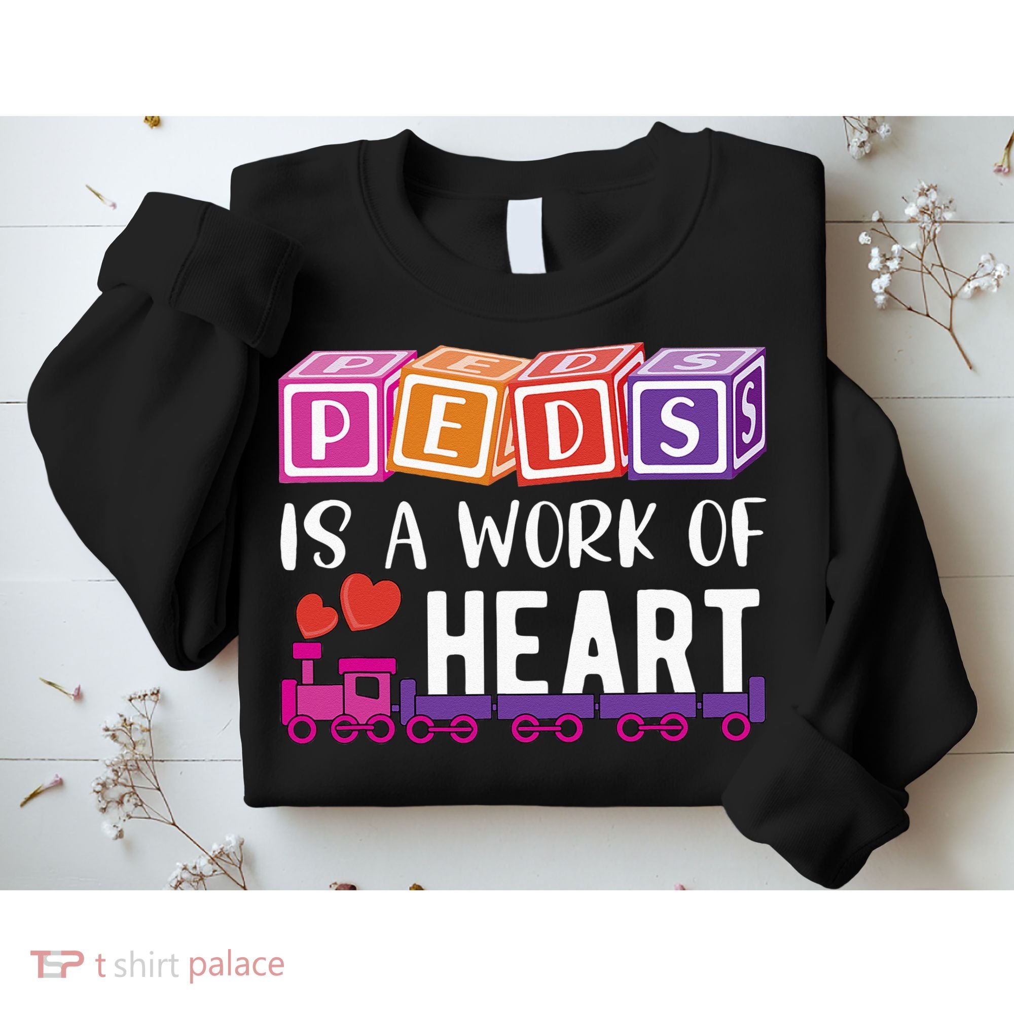 Pediatrician RN Pediatric Nurse PEDS Is A Work Of Heart Sweatshirt