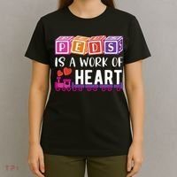 Pediatrician RN Pediatric Nurse PEDS Is A Work Of Heart T-Shirt thumb 4
