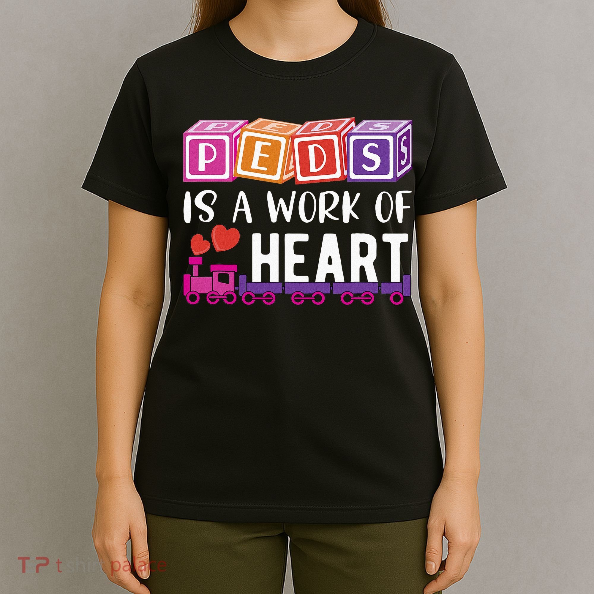 Pediatrician RN Pediatric Nurse PEDS Is A Work Of Heart T-Shirt