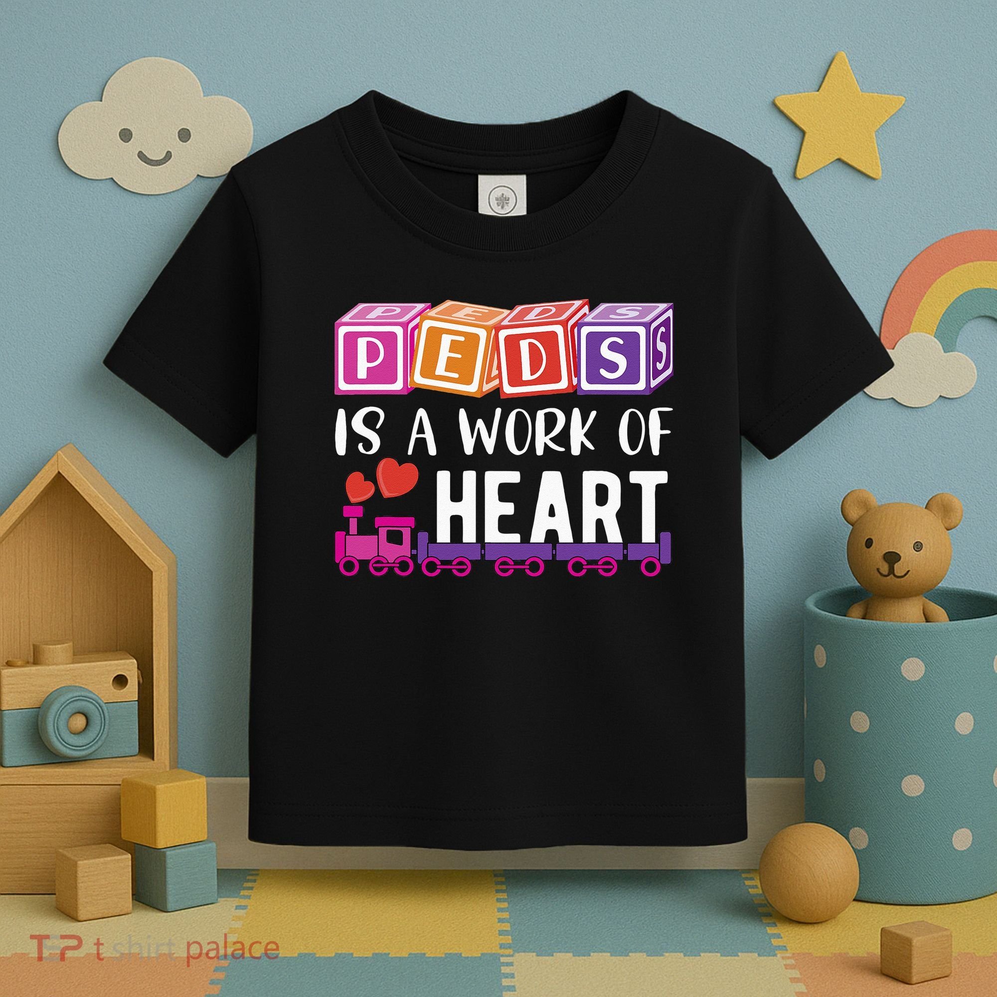 Pediatrician RN Pediatric Nurse PEDS Is A Work Of Heart Toddler T-Shirt
