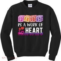 Pediatrician RN Pediatric Nurse PEDS Is A Work Of Heart Kids Sweatshirt thumb 0