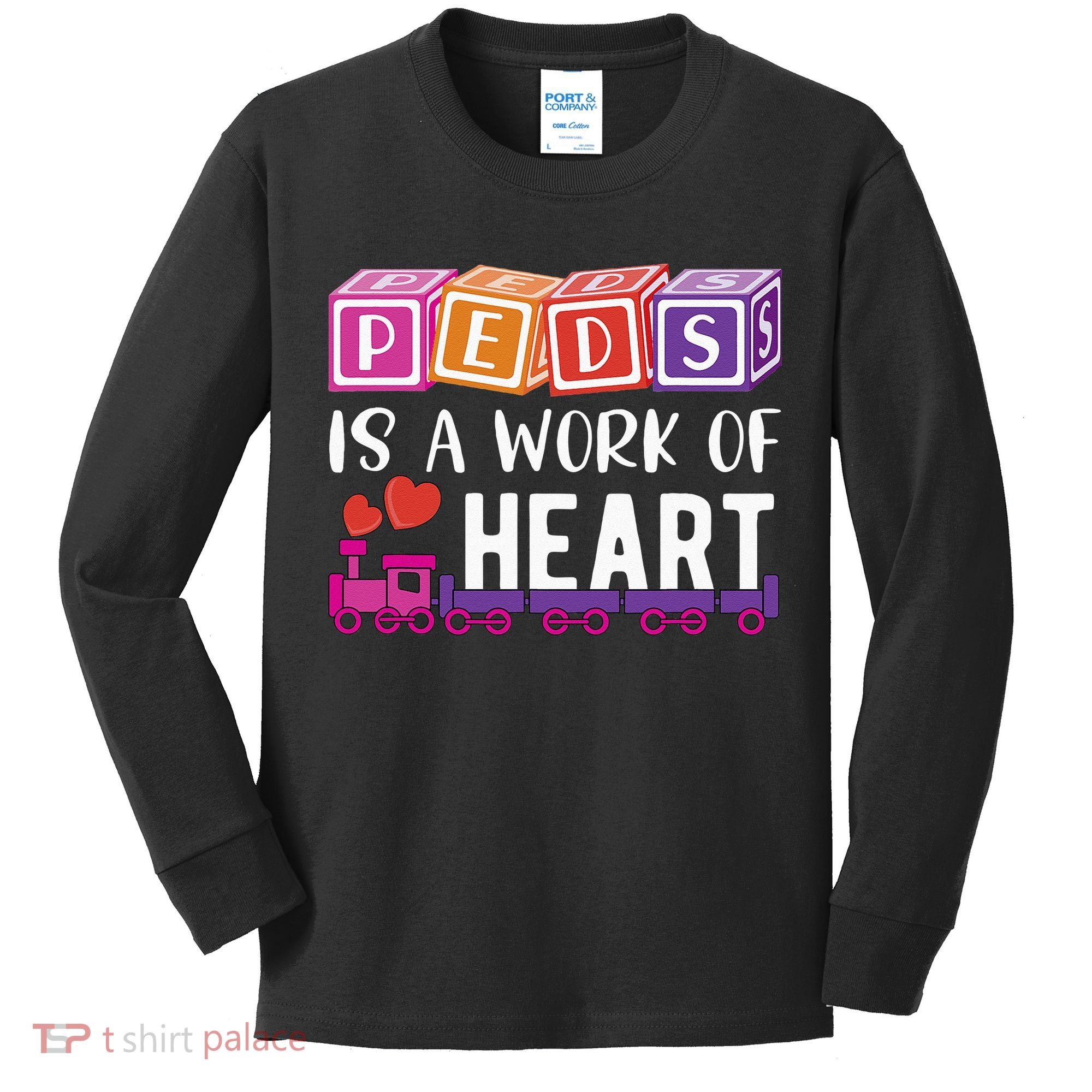 Pediatrician RN Pediatric Nurse PEDS Is A Work Of Heart Kids Long Sleeve Shirt