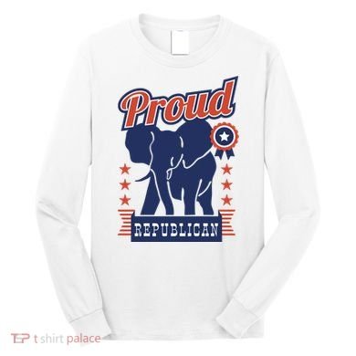 Proud Republican Political Long Sleeve Shirt