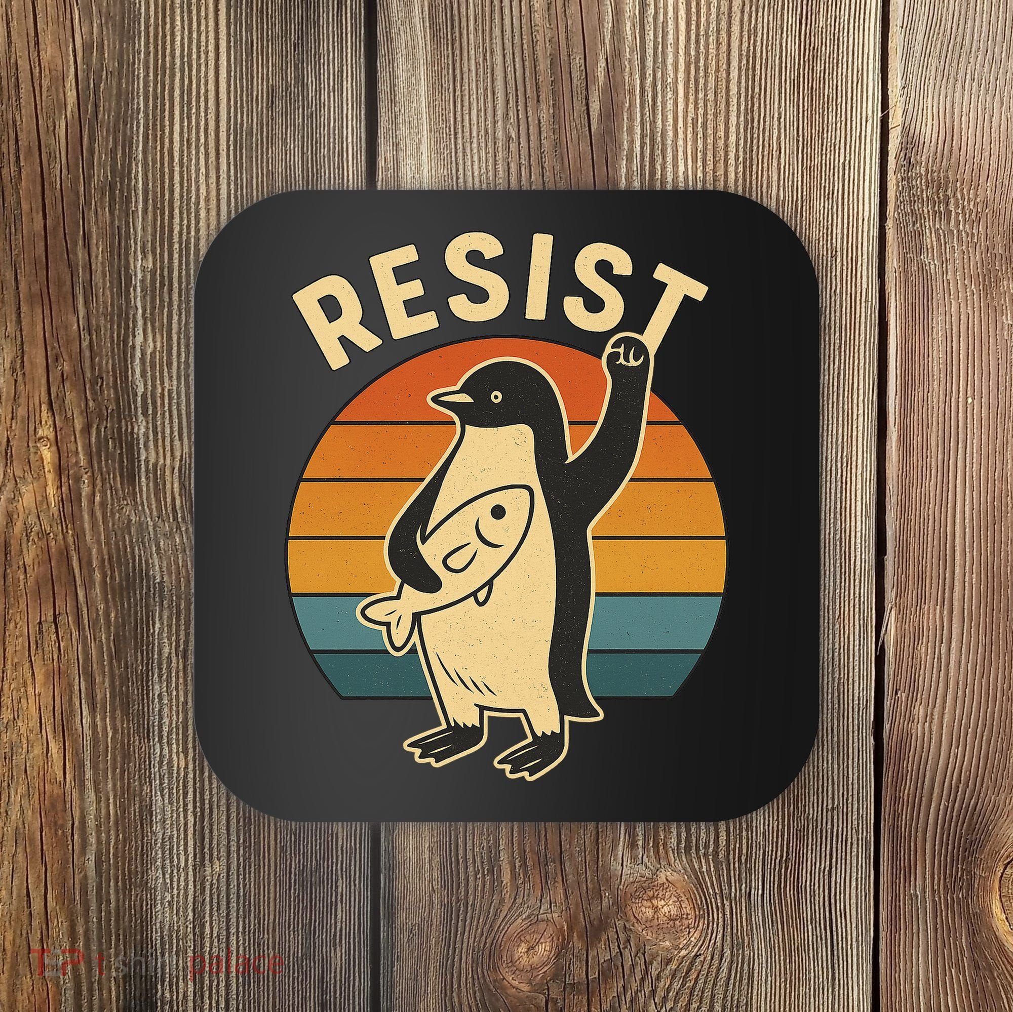 Penguin Resist Protest Against Tariffs Coaster