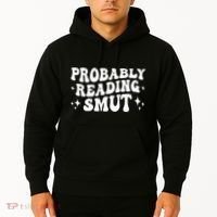 Probably Reading Smut Spicy Book Lover Smutty Romance Hoodie thumb 2