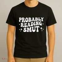 Probably Reading Smut Spicy Book Lover Smutty Romance T-Shirt thumb 3