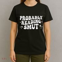 Probably Reading Smut Spicy Book Lover Smutty Romance T-Shirt thumb 4
