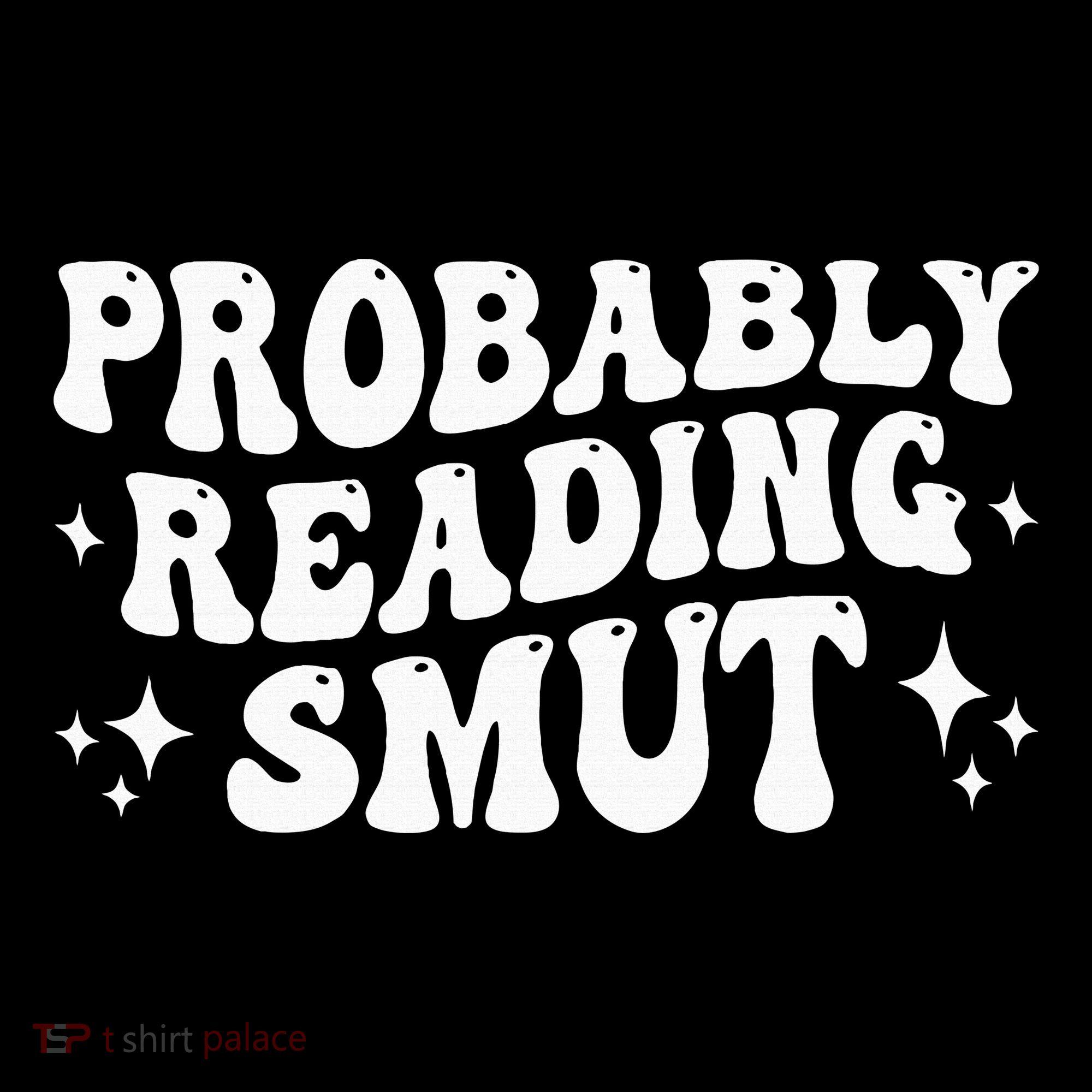 Probably Reading Smut Spicy Book Lover Smutty Romance Backpack