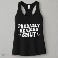 Probably Reading Smut Spicy Book Lover Smutty Romance Women's Tank Top thumb 3