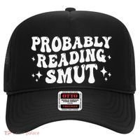 Probably Reading Smut Spicy Book Lover Smutty Romance Hat thumb 0